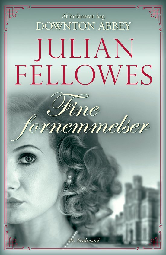 Cover for Julian Fellowes · Fine fornemmelser (Gebundesens Buch) [1. Ausgabe] (2019)