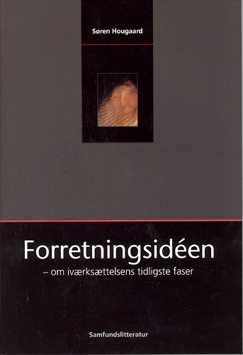 Cover for Søren Hougaard · Forretningsidéen (Sewn Spine Book) [1e uitgave] [Ingen] (2004)