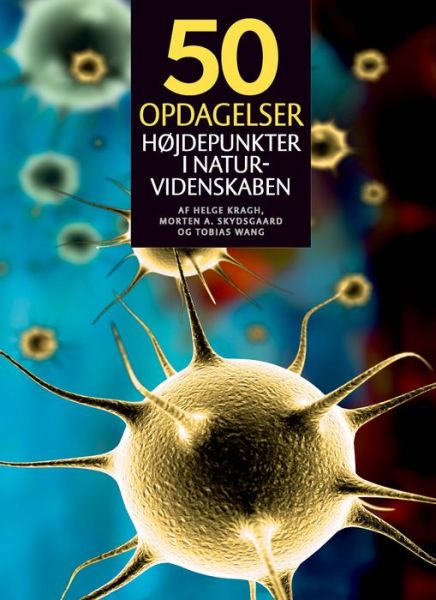 Cover for Helge Kragh, Morten A. Skydsgaard, Tobias Wang · 50 opdagelser (Book) (2001)