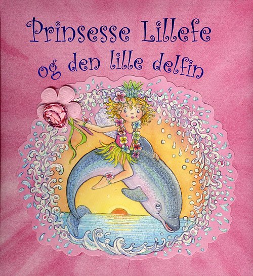 Cover for Monika Finsterbusch · Prinsesse Lillefe og den lille delfin (Bound Book) [1st edition] [Indbundet] (2008)