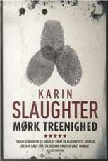 Mørk treenighed (pb stort format ) - Karin Slaughter - Kirjat - Hr. Ferdinand - 9788792639066 - tiistai 23. maaliskuuta 2010