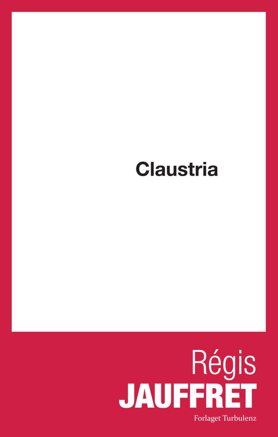 Cover for Régis Jauffret · Claustria (Sewn Spine Book) [1.º edición] (2012)