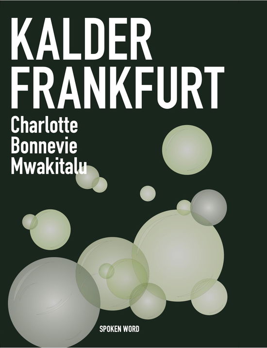 Kalder Frankfurt - Charlotte Bonnevie Mwakitalu - Books - Rebel With a Cause - 9788794060066 - October 22, 2021