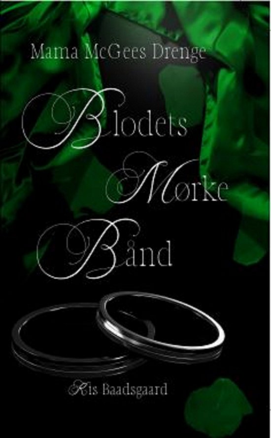 Cover for Kis Baadsgaard · 3. bog i Mama McGees drenge: Blodets mørke bånd (Bound Book) [2nd edition] (2020)