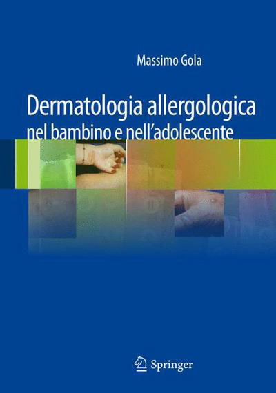 Cover for Gola  Massimo · Dermatologia Allergologica Nel Bambino E Nell'adolescente (Taschenbuch) [2012 edition] (2012)
