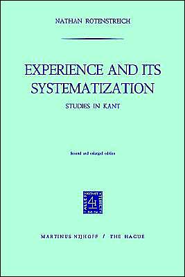 Experience and its Systematization: Studies in Kant - Nathan Rotenstreich - Books - Springer - 9789024713066 - July 31, 1972