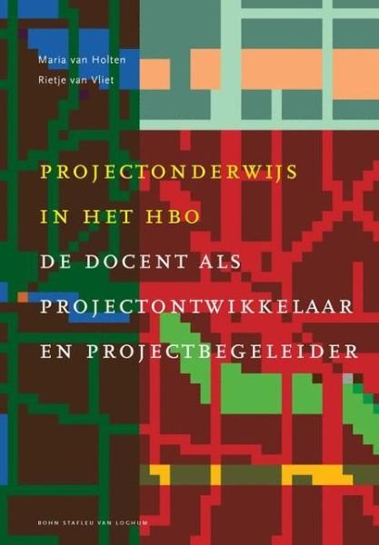 Maria Van Holten · Projectonderwijs in Het HBO: de Docent ALS Projectontwikkelaar En Projectbegeleider - Docentenreeks (Hardcover Book) [2009 edition] (2009)