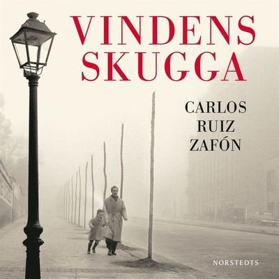 De bortglömda böckernas gravkammare: Vindens Skugga - Carlos Ruiz Zafon - Audiobook - Norstedts - 9789113107066 - 21 stycznia 2020