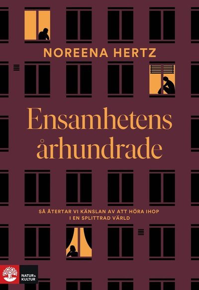 Cover for Noreena Hertz · Ensamhetens århundrade : så återtar vi känslan av att höra ihop i en splitt (Bound Book) (2021)