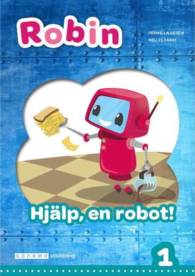 Robin åk 1 Läsebok grön Hjälp, en robot! - Pernilla Gesén - Bøger - Sanoma Utbildning - 9789152353066 - 15. oktober 2018