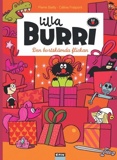 Cover for Pierre Bailly · Lilla Burri: Lilla Burri. Den bortskämda flickan (Bound Book) (2017)