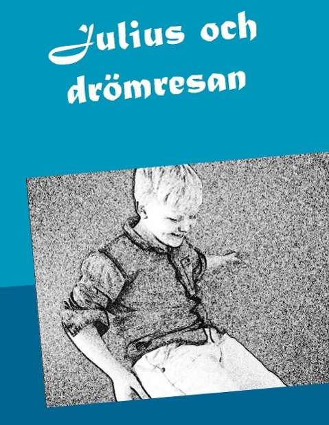 Cover for Christina Winterfell · Julius och drömresan (Hardcover Book) (2015)
