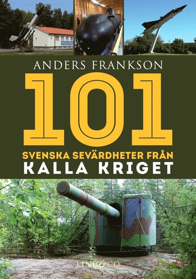 Cover for Anders Frankson · 101 svenska sevärdheter från kalla kriget (Bound Book) (2023)