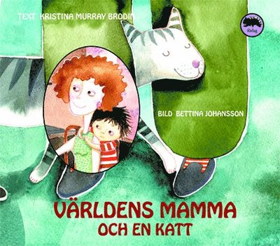 Cover for Kristina Murray Brodin · Världens mamma och en katt (Bound Book) (2012)