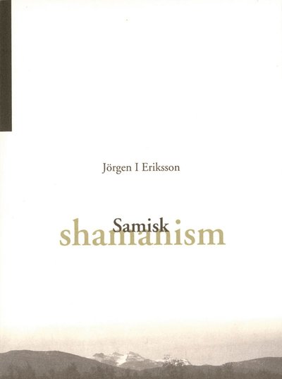 Cover for Jörgen I. Eriksson · Samisk shamanism (Paperback Book) (2002)