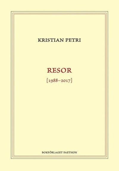 Cover for Kristian Petri · Resor [1988-2017] (Indbundet Bog) (2023)