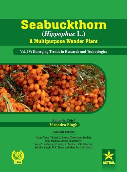 Seabuckthorn (Hippophae L.) a Multipurpose Wonder Plant Vol. Iv: Emerging Trends in Research and Technologies - Virendra Singh - Books - Astral International Pvt Ltd - 9789351301066 - 2014