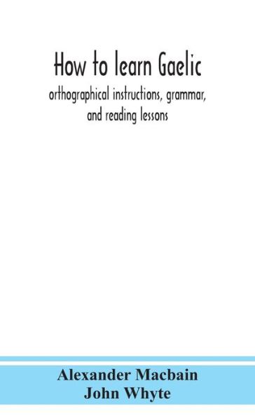 Cover for Alexander Macbain · How to learn Gaelic (Hardcover Book) (2020)