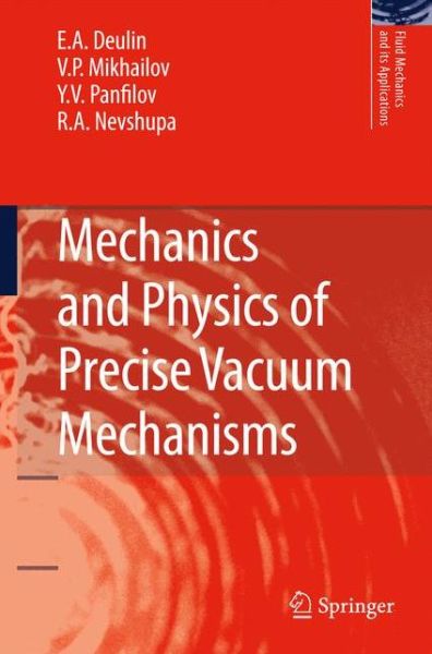 E. A. Deulin · Mechanics and Physics of Precise Vacuum Mechanisms - Fluid Mechanics and Its Applications (Paperback Book) [2010 edition] (2012)