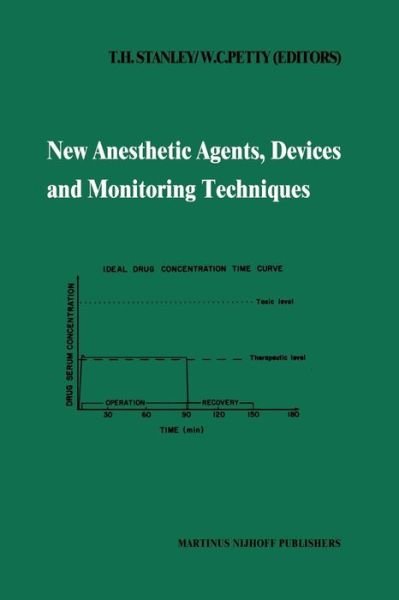 Cover for T H Stanley · New Anesthetic Agents, Devices and Monitoring Techniques: Annual Utah Postgraduate Course in Anesthesiology 1983 - Developments in Critical Care Medicine and Anaesthesiology (Paperback Bog) [Softcover reprint of the original 1st ed. 1983 edition] (2011)