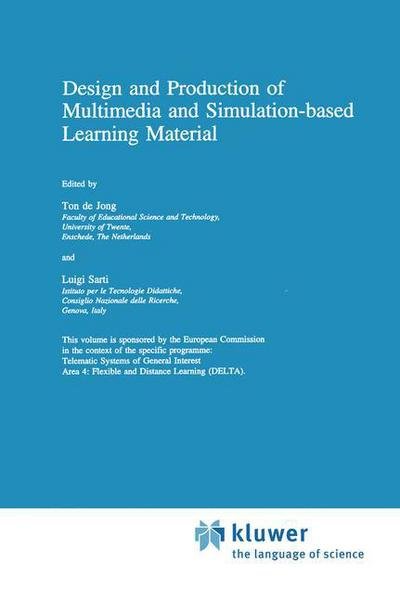 Cover for Ton De Jong · Design and Production of Multimedia and Simulation-based Learning Material (Paperback Bog) [Softcover reprint of the original 1st ed. 1994 edition] (2012)
