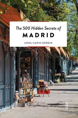 Cover for Anna-Carin Nordin · 500 Hidden Secrets of Madrid - 500 Hidden Secrets (Paperback Book) (2017)