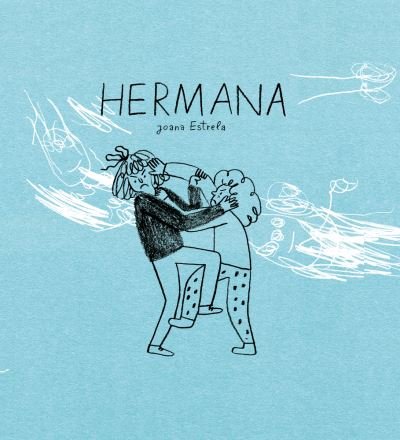 Cover for Joana Estrela · Hermana (Hardcover Book) (2019)