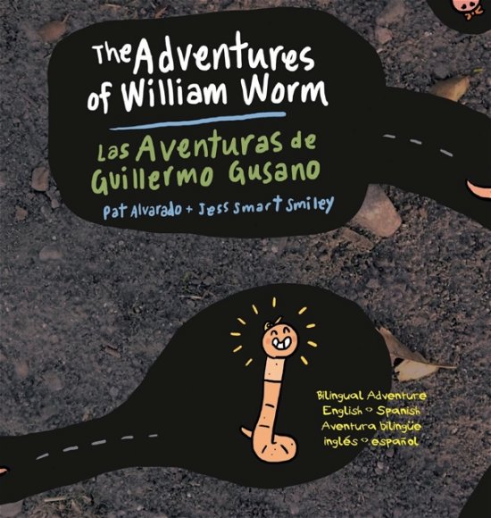 Cover for Pat Alvarado · The Adventures of William Worm * Las aventuras de Guillermo Gusano (Hardcover Book) (2017)