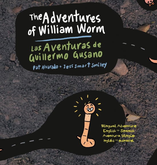 Cover for Pat Alvarado · The Adventures of William Worm * Las aventuras de Guillermo Gusano (Inbunden Bok) (2017)