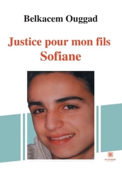 Cover for Belkacem Ouggad · Justice pour mon fils Sofiane (Paperback Bog) (2021)