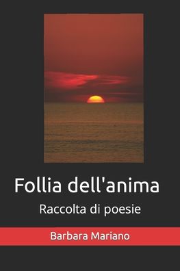 Cover for Barbara Mariano · Follia dell'anima: Raccolta di poesie (Paperback Book) (2022)