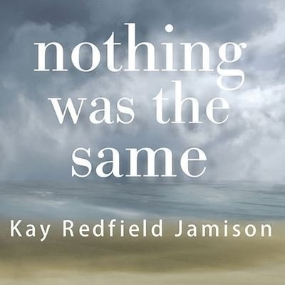 Cover for Kay Redfield Jamison · Nothing Was the Same (CD) (2009)