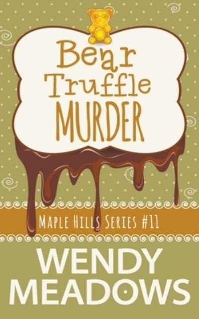 Cover for Wendy Meadows · Bear Truffle Murder - Maple Hills Cozy Mystery (Paperback Book) (2022)