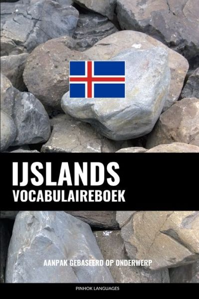 Cover for Pinhok Languages · IJslands Vocabulaireboek : Aanpak Gebaseerd Op Onderwerp (Paperback Book) (2022)