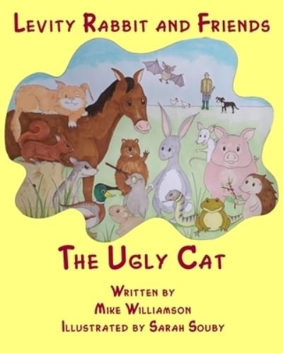 Levity Rabbit and Friends: The Ugly Cat - Mike Williamson - Kirjat - Independently Published - 9798503922066 - tiistai 18. toukokuuta 2021