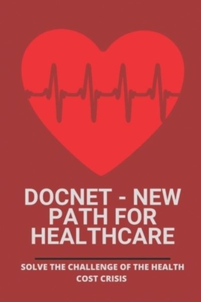 Cover for Tammera Kontogianis · Docnet - New Path For Healthcare (Paperback Book) (2021)