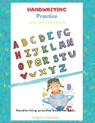 Cover for Angelica Sanchez · Handwriting Practice for children Book. (Paperback Bog) (2021)