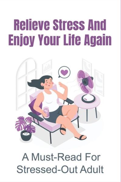 Cover for Sueann Berroa · Relieve Stress And Enjoy Your Life Again (Paperback Book) (2021)