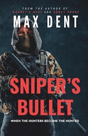 Cover for Max Dent · Sniper's Bullet (Book) (2021)