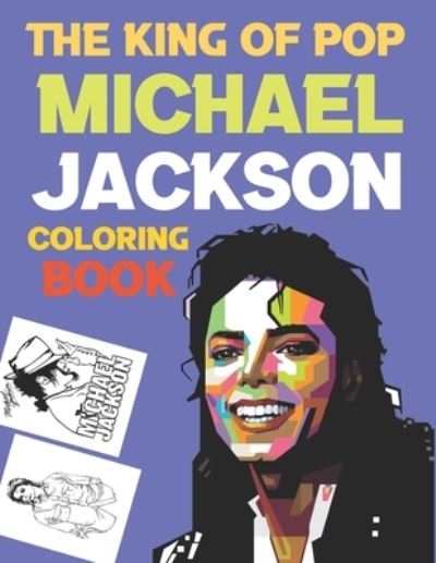 The King Of Pop Michael Jackson Coloring Book - Joy Press - Książki - Independently Published - 9798548163066 - 2 sierpnia 2021