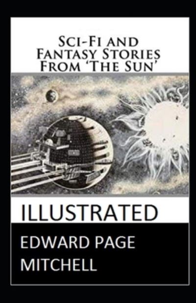 Cover for Edward Page Mitchell · Sci-Fi and Fantasy Stories From 'The Sun' Illustrated (Paperback Book) (2020)