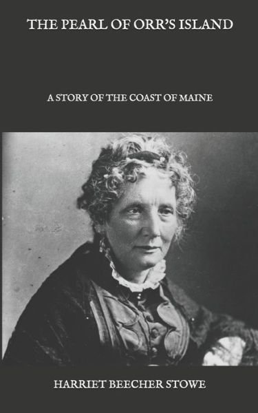 Cover for Harriet Beecher Stowe · The Pearl of Orr's Island (Taschenbuch) (2021)