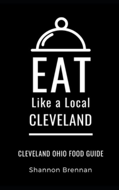 Cover for Eat Like a Local · Eat Like a Local- Cleveland (Paperback Bog) (2021)