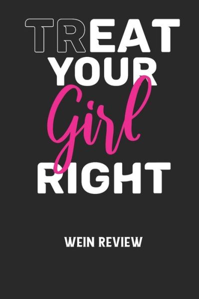 Cover for Wein Review · TREAT YOUR GIRL RIGHT - Wein Review (Pocketbok) (2020)