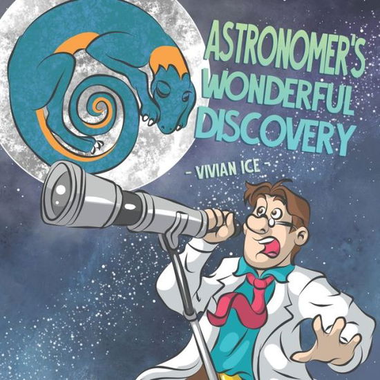 Cover for Vivian Ice · The Astronomer's Wonderful Discovery (Taschenbuch) (2020)