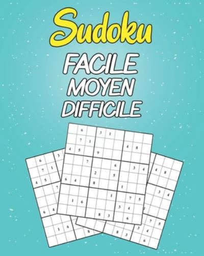 Cover for Maniapuzzle Editeurs · Sudoku Facile Moyen Difficile (Paperback Book) (2020)