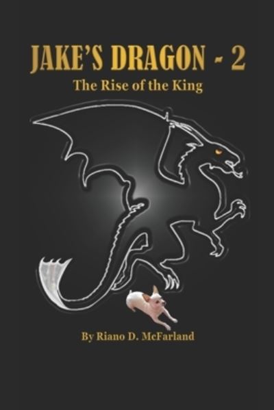 Cover for Riano D McFarland · Jake's Dragon - 2: The Rise of the King - Jake's Dragon (Paperback Book) (2020)