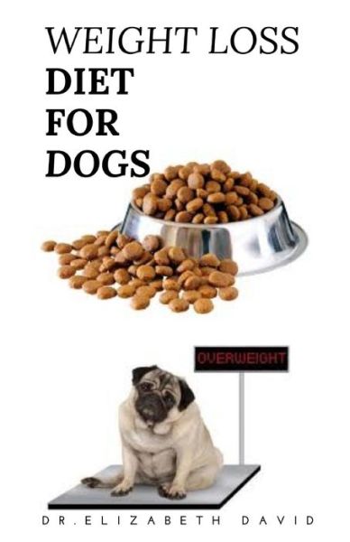 Cover for Dr Elizabeth David · Weight Loss Diet for Dogs (Paperback Book) (2020)