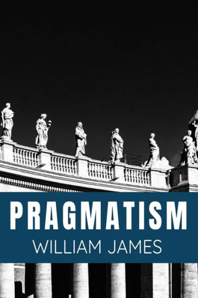 Cover for William James · PRAGMATISM - William James (Paperback Book) (2020)