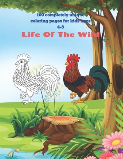 Cover for Samantha Carver · Life Of The Wild - 100 completely unique coloring pages for kids ages 4-8. (Paperback Book) (2020)